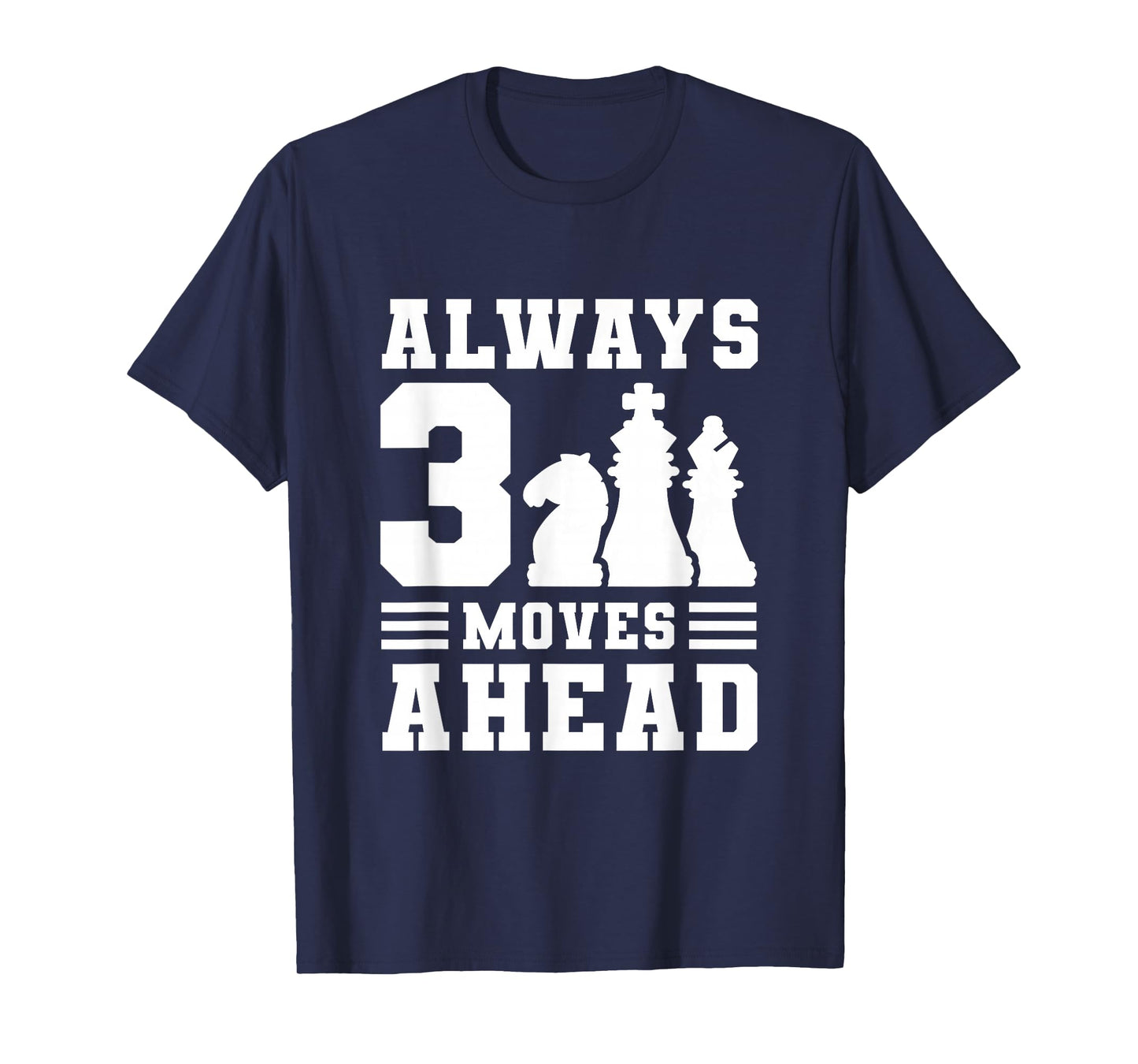 Always 3 Moves Ahead T-Shirt