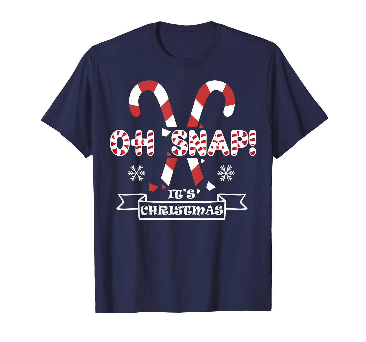 Oh Snap! It's Christmas Candy Canes Funny Holiday T-Shirt