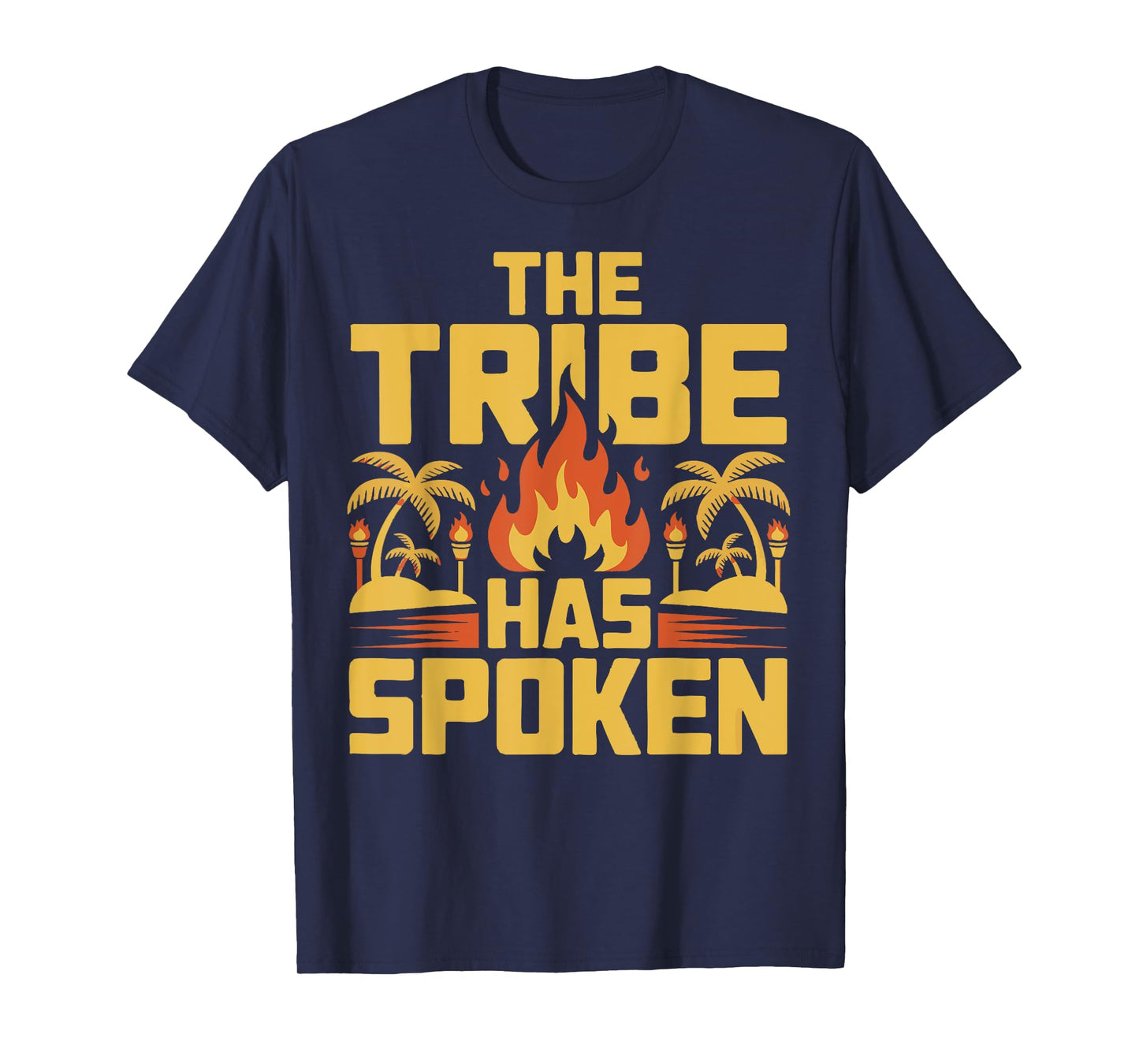 The Tribe Has Spoken T-Shirt