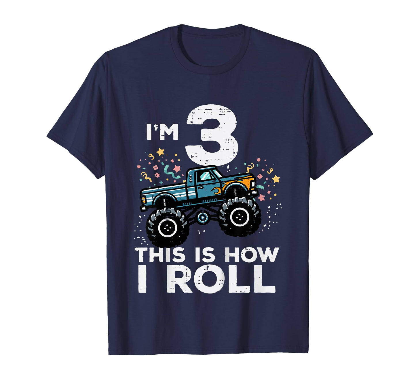 Kids Im 3 Monster Truck This How I Roll 3rd Birthday Boys Kids T-Shirt