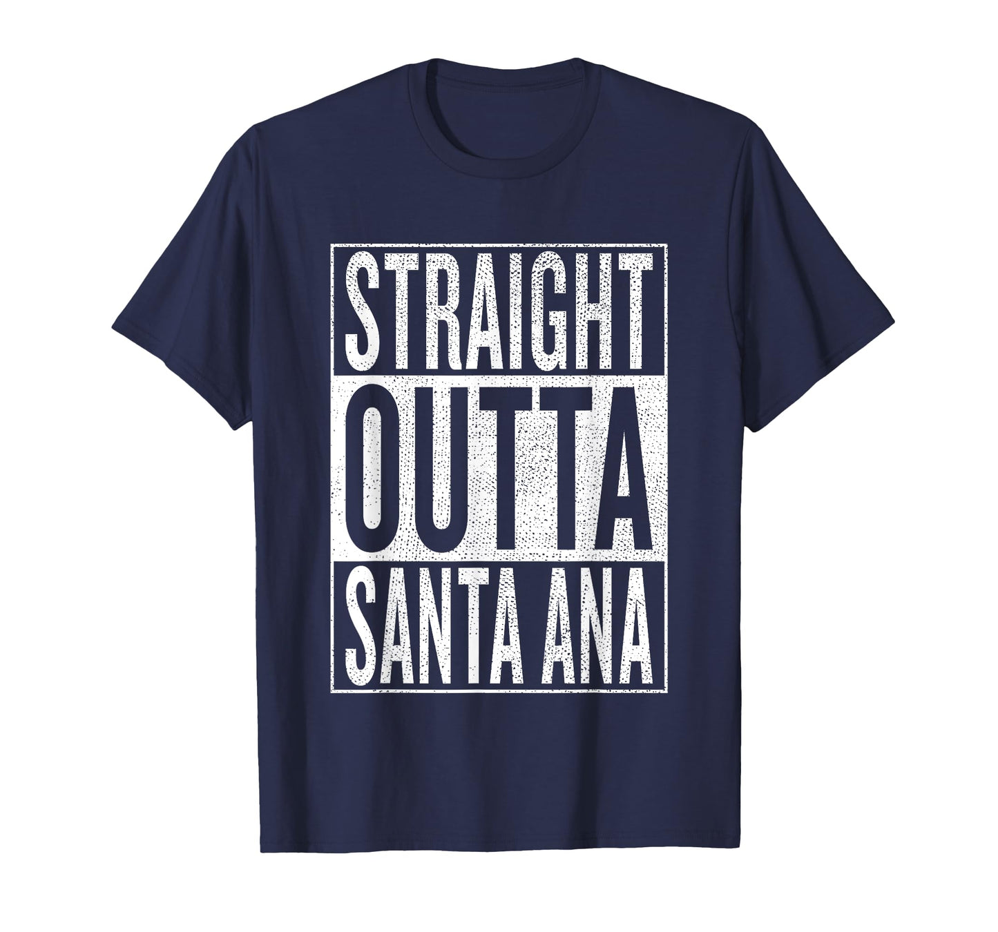 Straight Outta Santa Ana Great Travel & Gift Idea T-Shirt