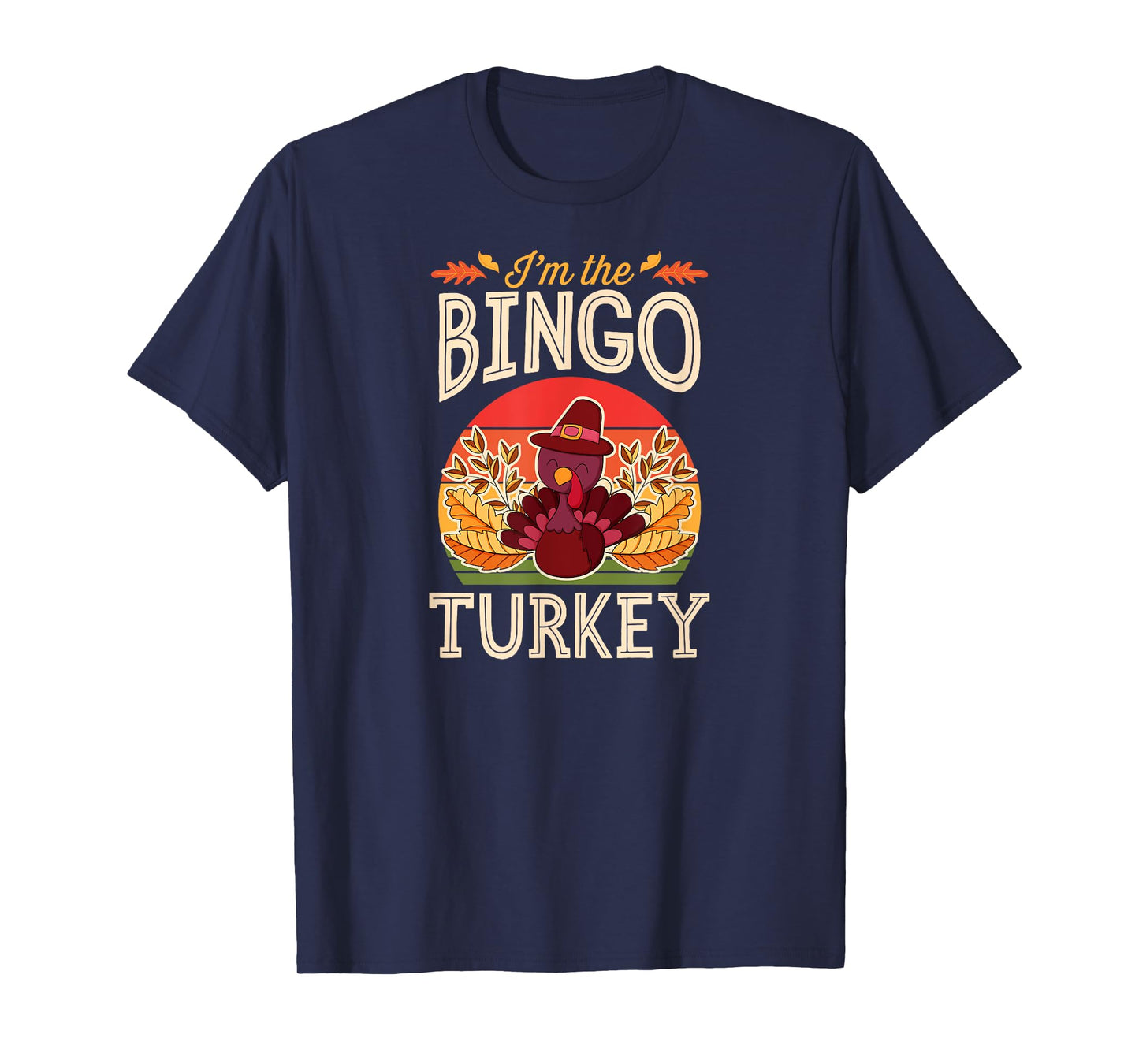 Matching Family Thanksgiving I'm The Bingo Turkey T-Shirt