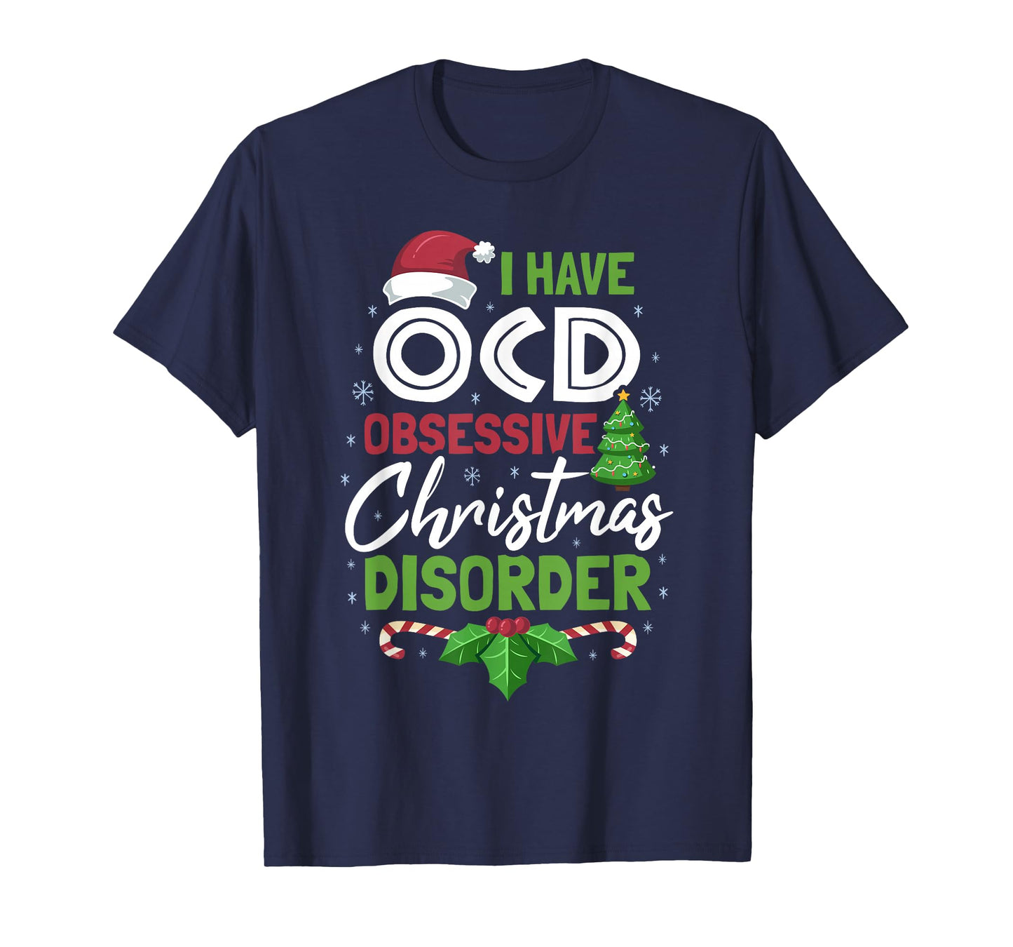 OCD Obsessive Christmas Disorder Funny Holiday T-Shirt T-Shirt