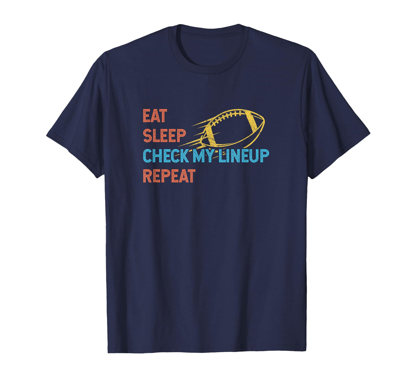 Eat Sleep Check My Lineup Repeat Fantasy Football T-Shirt