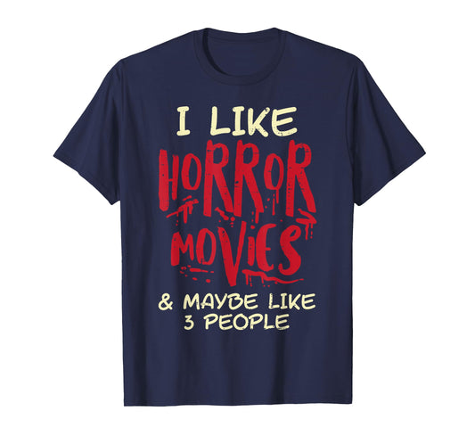 I Like Horror Movies 3 People Funny Halloween Men Women T-Shirt