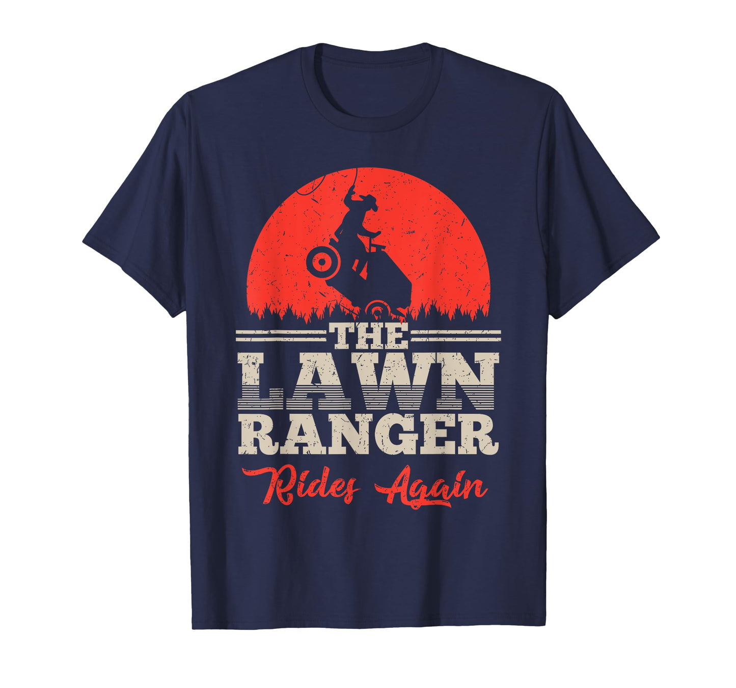 The Lawn Ranger Rides Again Shirt | Cute Lawn Caretaker Gift T-Shirt