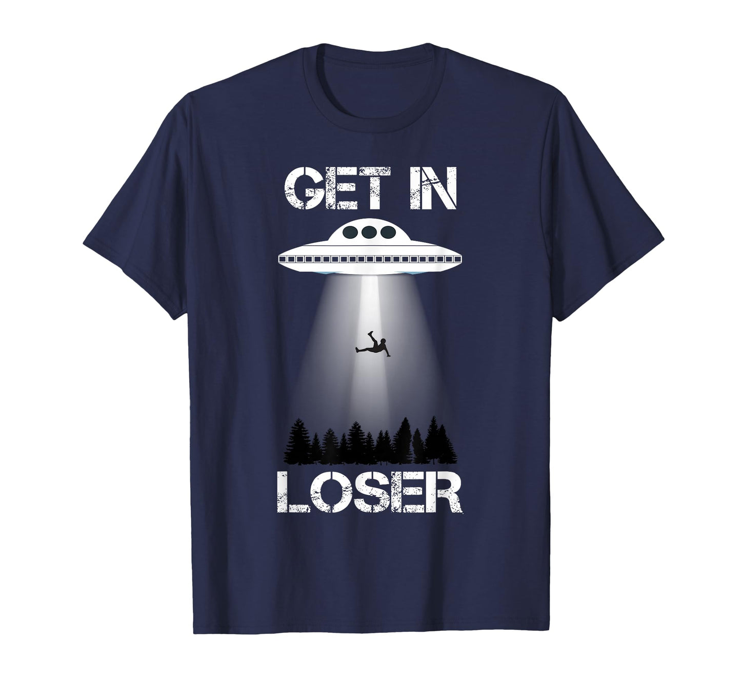 Get In Loser Alien Abduction Shirt UFO Tee Shirt T-Shirt