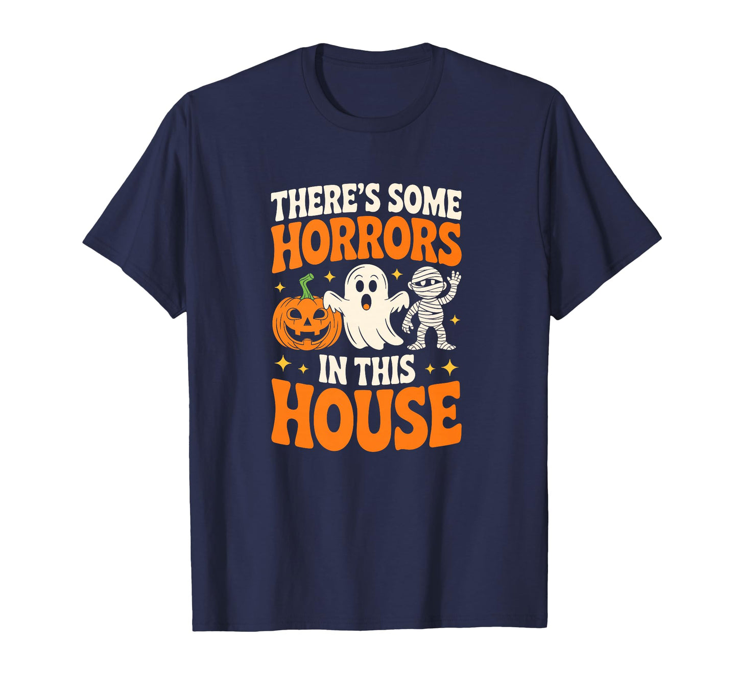 There's Some Horrors in This House Shirt Men Women Halloween T-Shirt