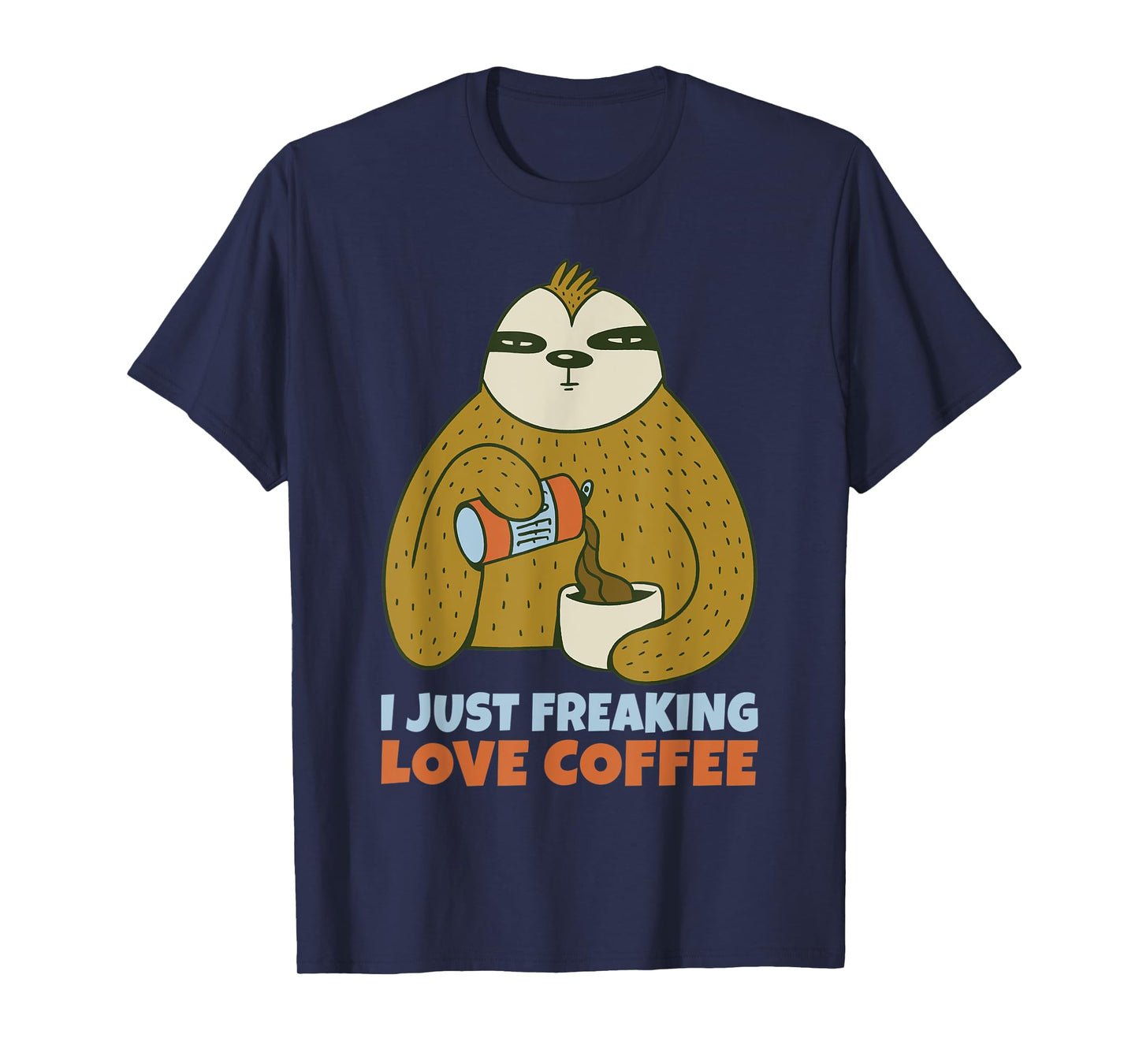 I just freaking love Coffee Lover T-Shirt