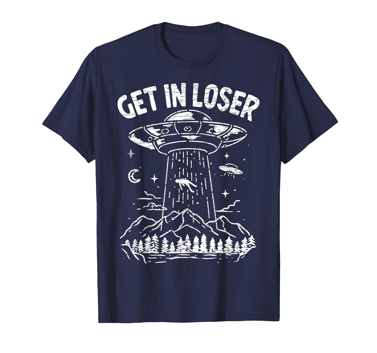 Alien Abduction Get In Loser Ufo T-Shirt