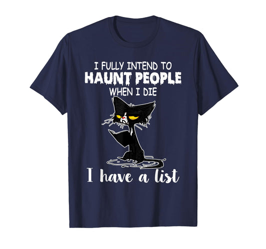 I Fully Intend To Haunt People When I Die Black Cat Lover Men Women T-Shirt