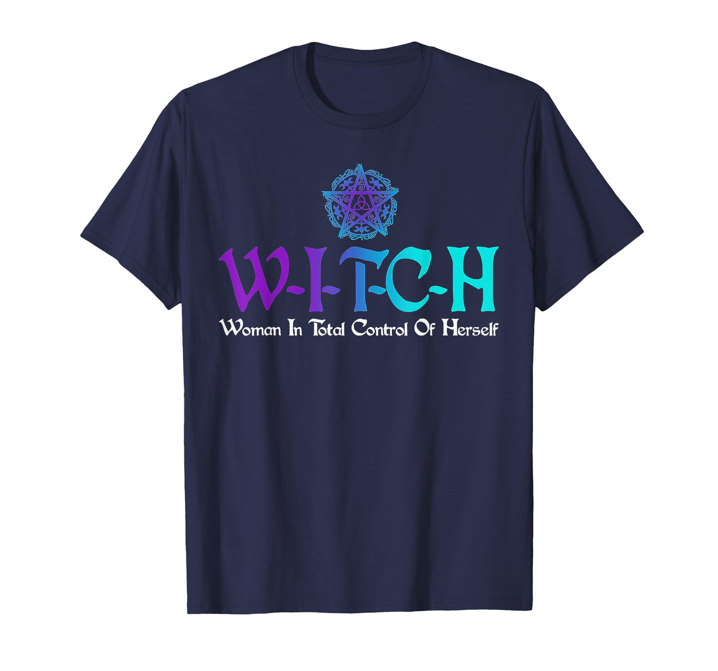Witch - Woman In Total Control Of Herself T-Shirt