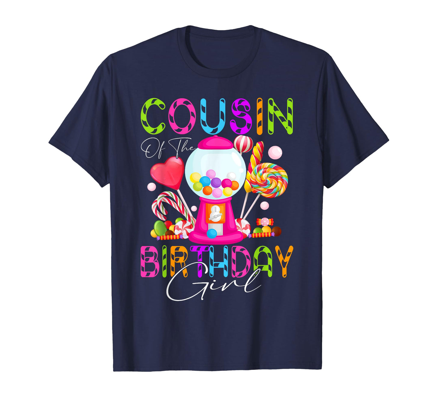 Cousin Of The Birthday Bday Girl Candyland Candy Birthday T-Shirt