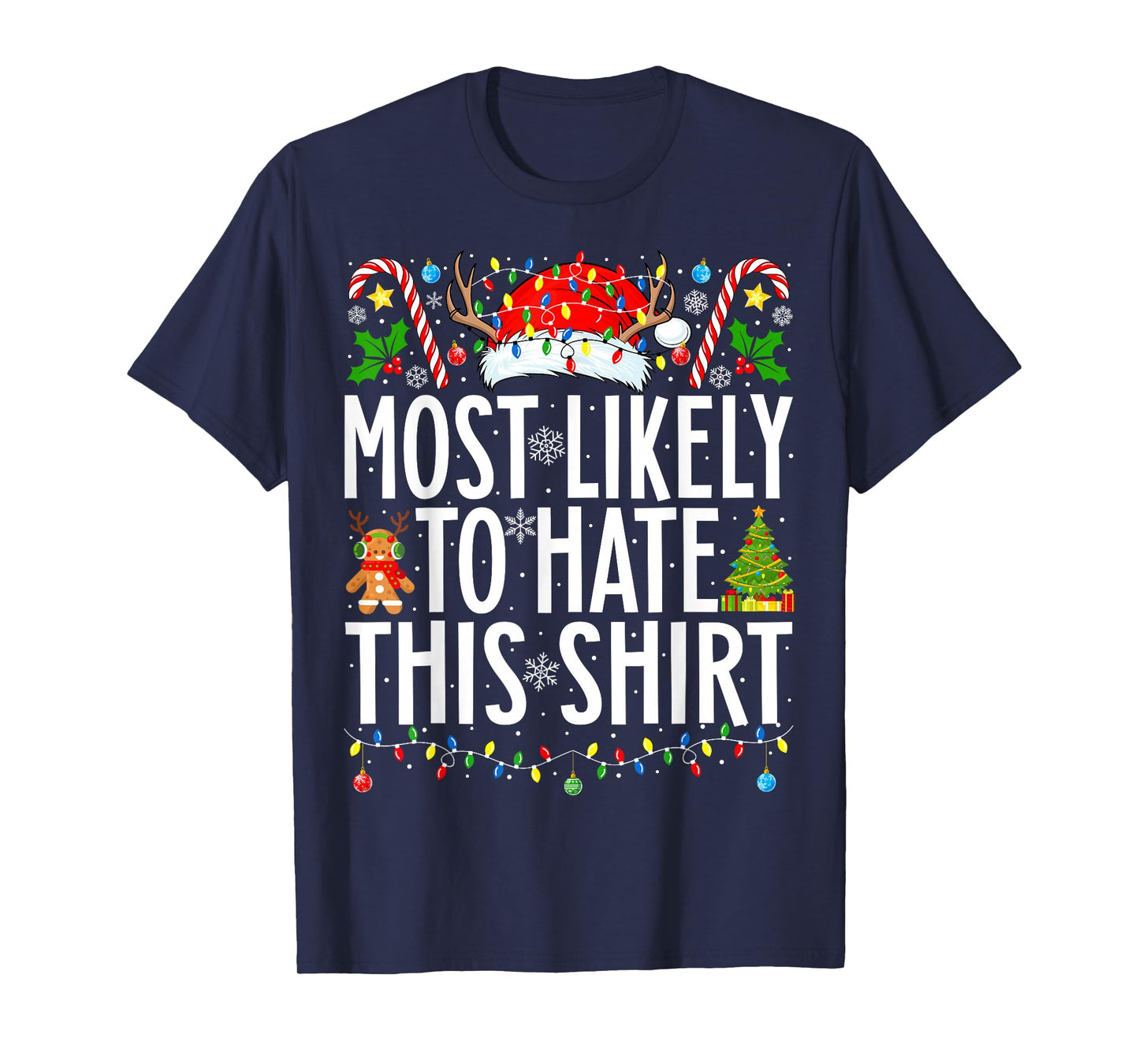 Most Likely To Hate This Shirt Xmas Family Christmas T-Shirt