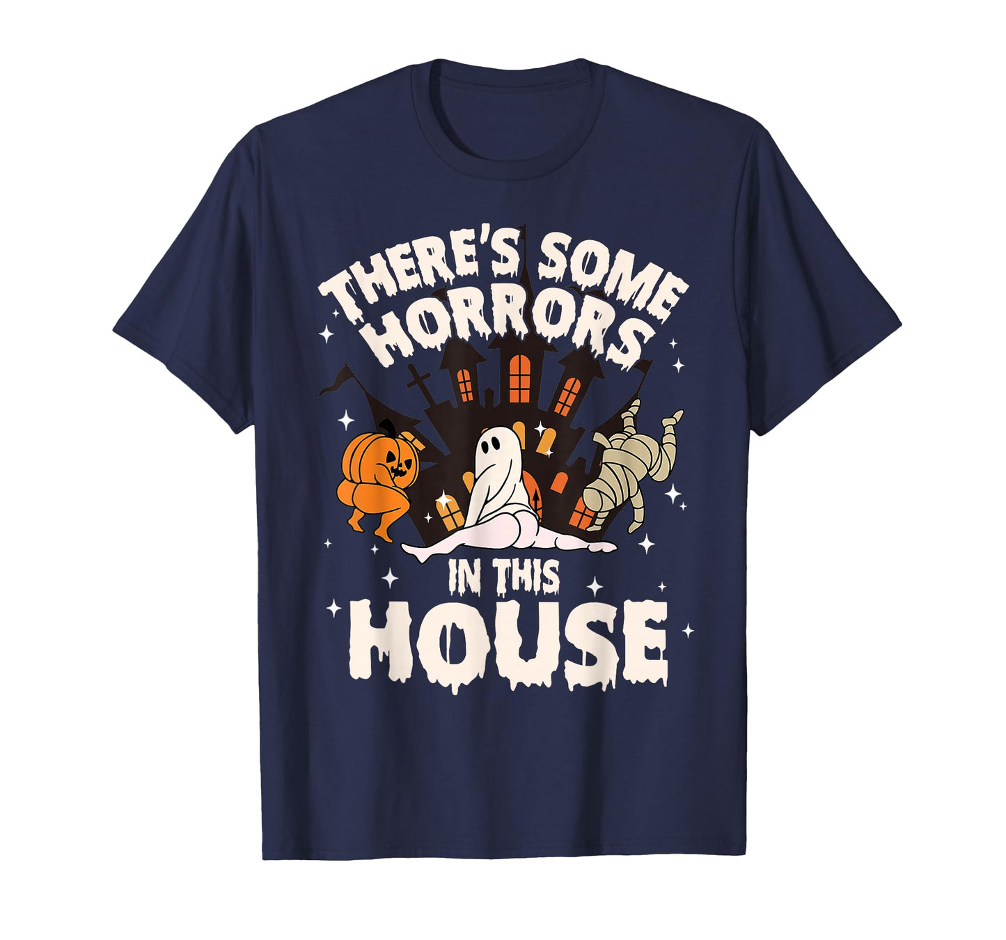 There's Some Horrors In This House Ghost Halloween Funny T-Shirt