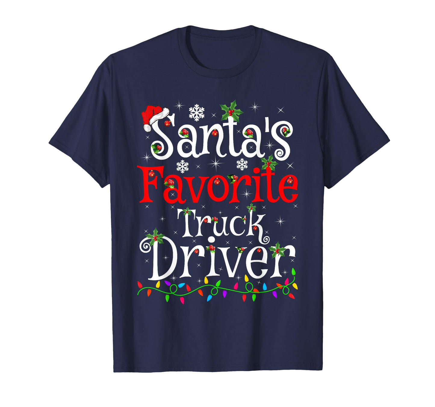 Santa Favorite Truck Driver Christmas Family Funny Xmas T-Shirt