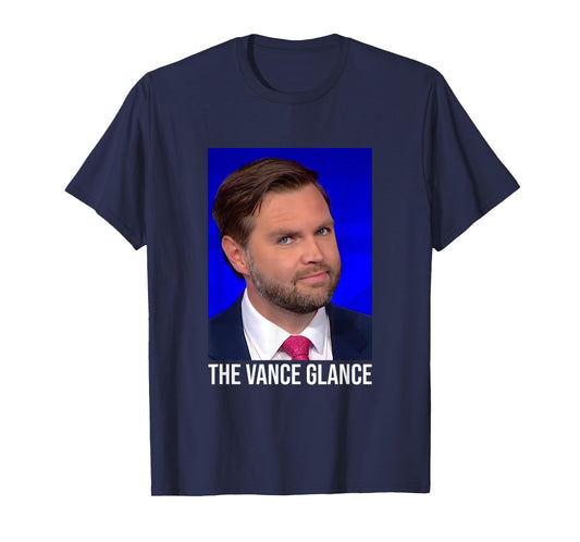 The Vance Glance - Funny JD Vance T-Shirt