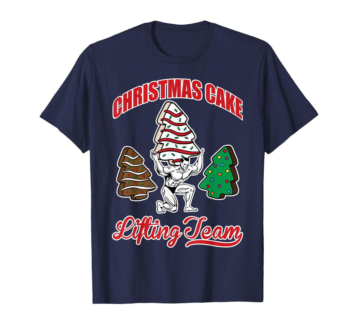 Christmas Cake Lifting Team Funny Gym Fitness Weightlifting T-Shirt