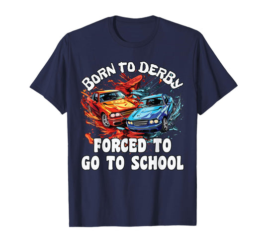Demolition Derby Kids, Born To Derby, Demolition Derby T-Shirt