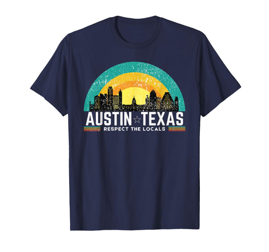 Austin Texas City Skyline Respect The Locals T-Shirt