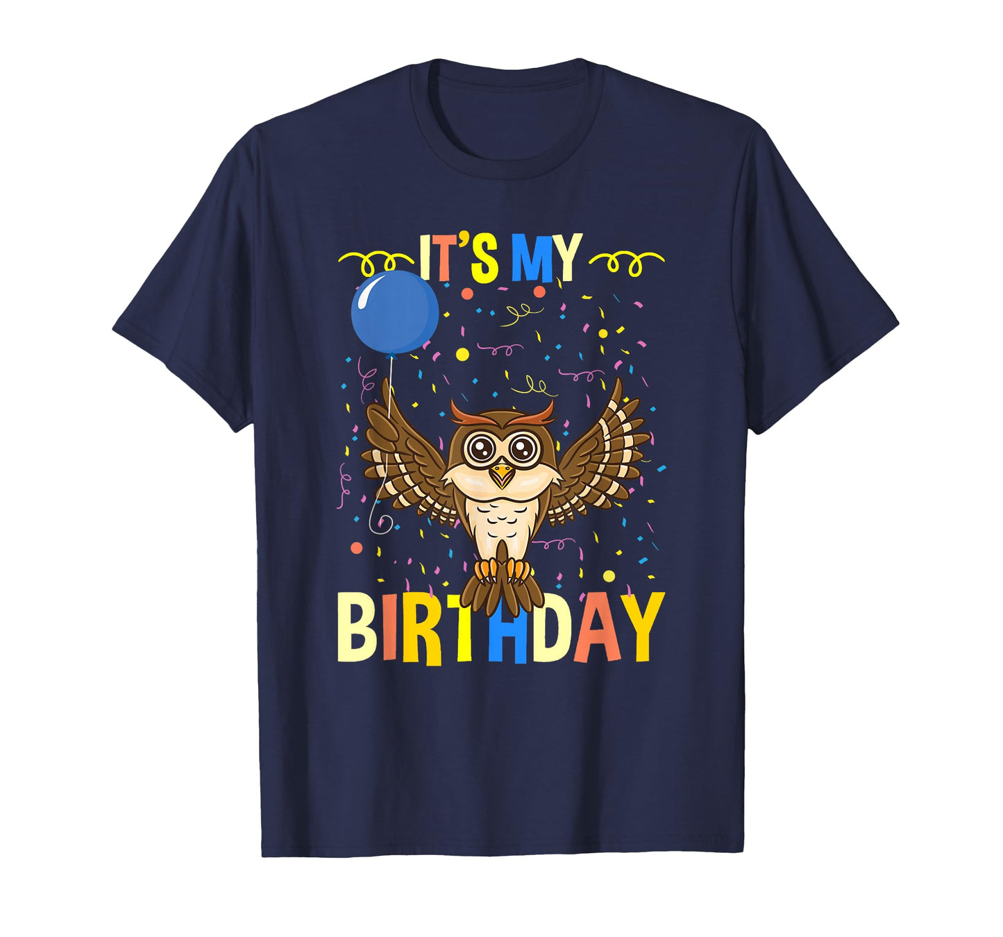 Its My Birthday Owl Bird T-Shirt
