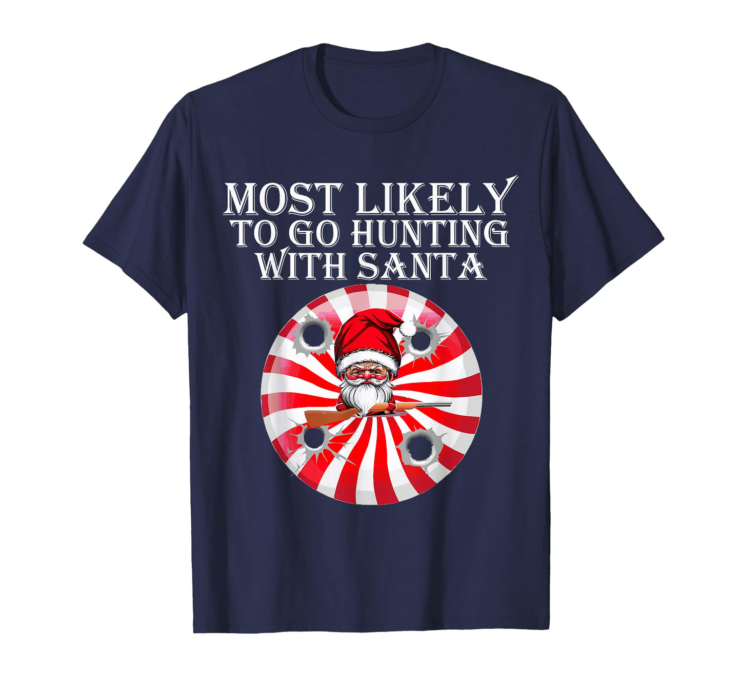 Most Likely To Go Hunting With Santa Christmas Family Pajama T-Shirt