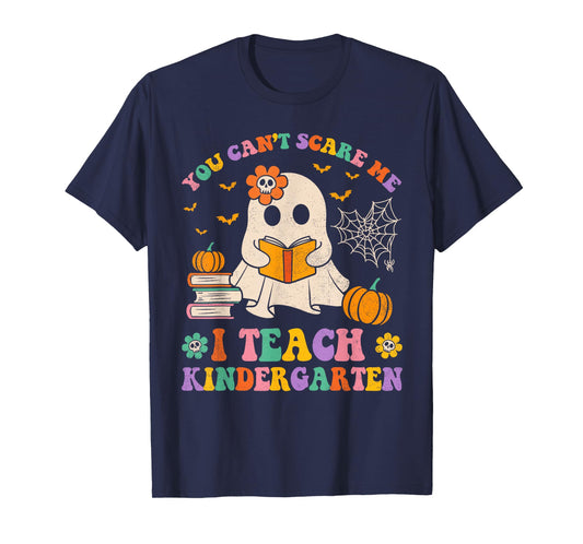 You Can't Scare Me I Teach Kindergarten Teacher Halloween T-Shirt