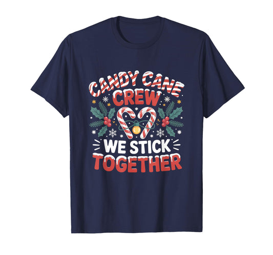 Candy Cane Crew We Stick Together Christmas Xmas Design T-Shirt