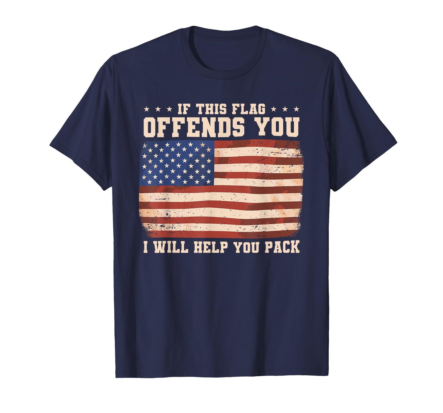 If This Flag Offends You I Will Help You Pack T-Shirt