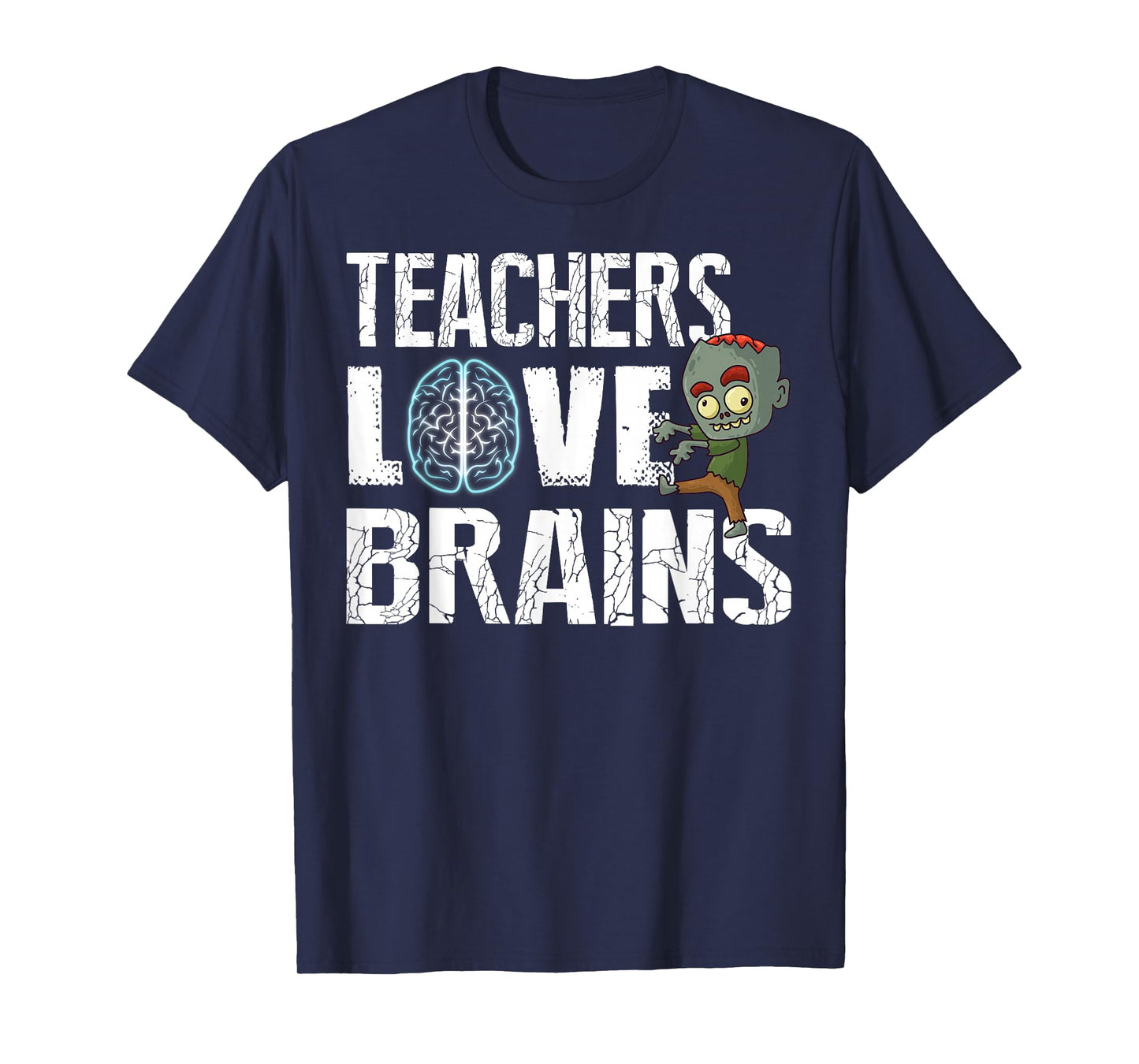 Teachers Love Brains Zombie Halloween Funny Hilarious T-Shirt