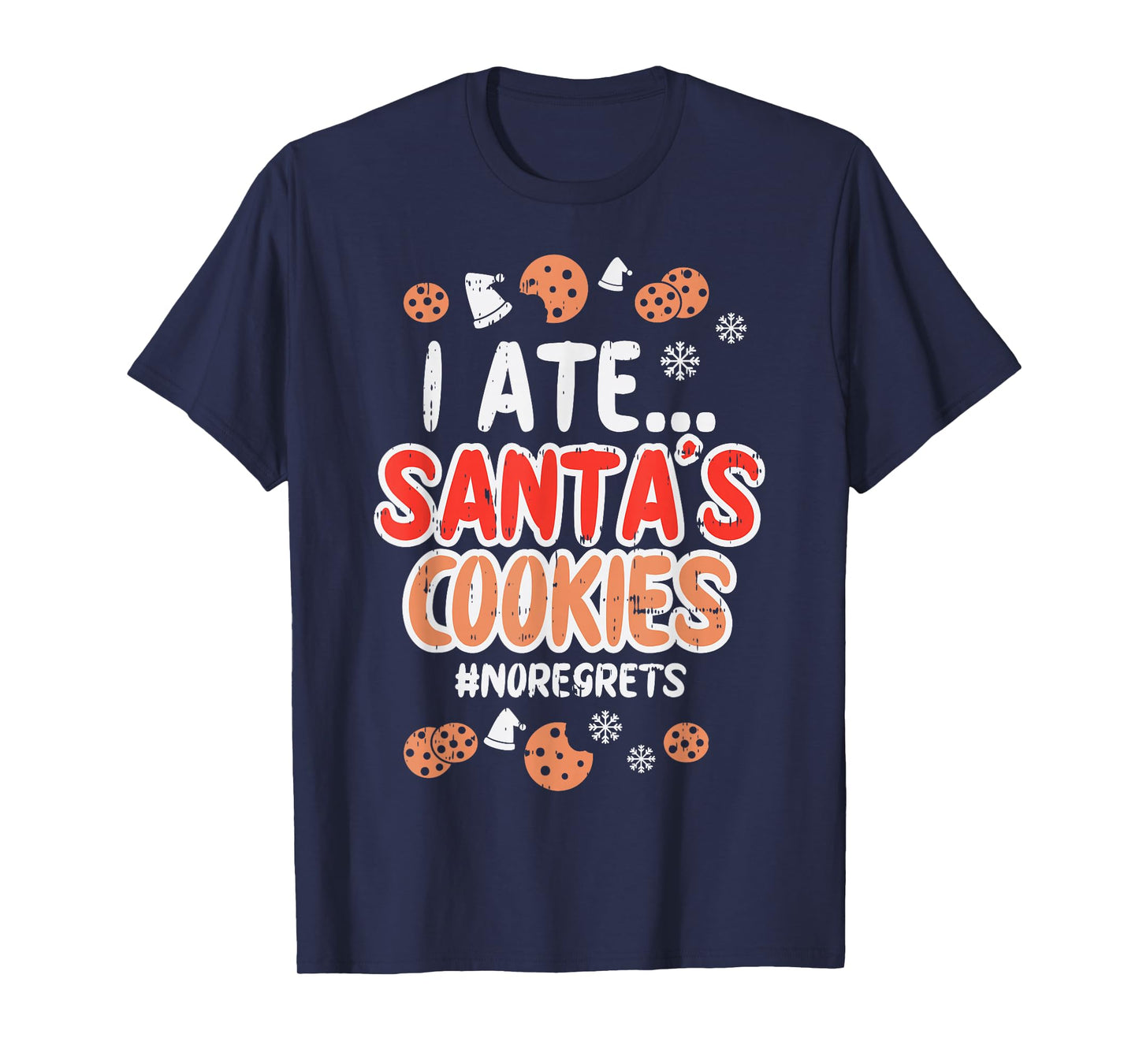 I Ate Santas Cookies No Regrets Funny Christmas Xmas PJ T-Shirt