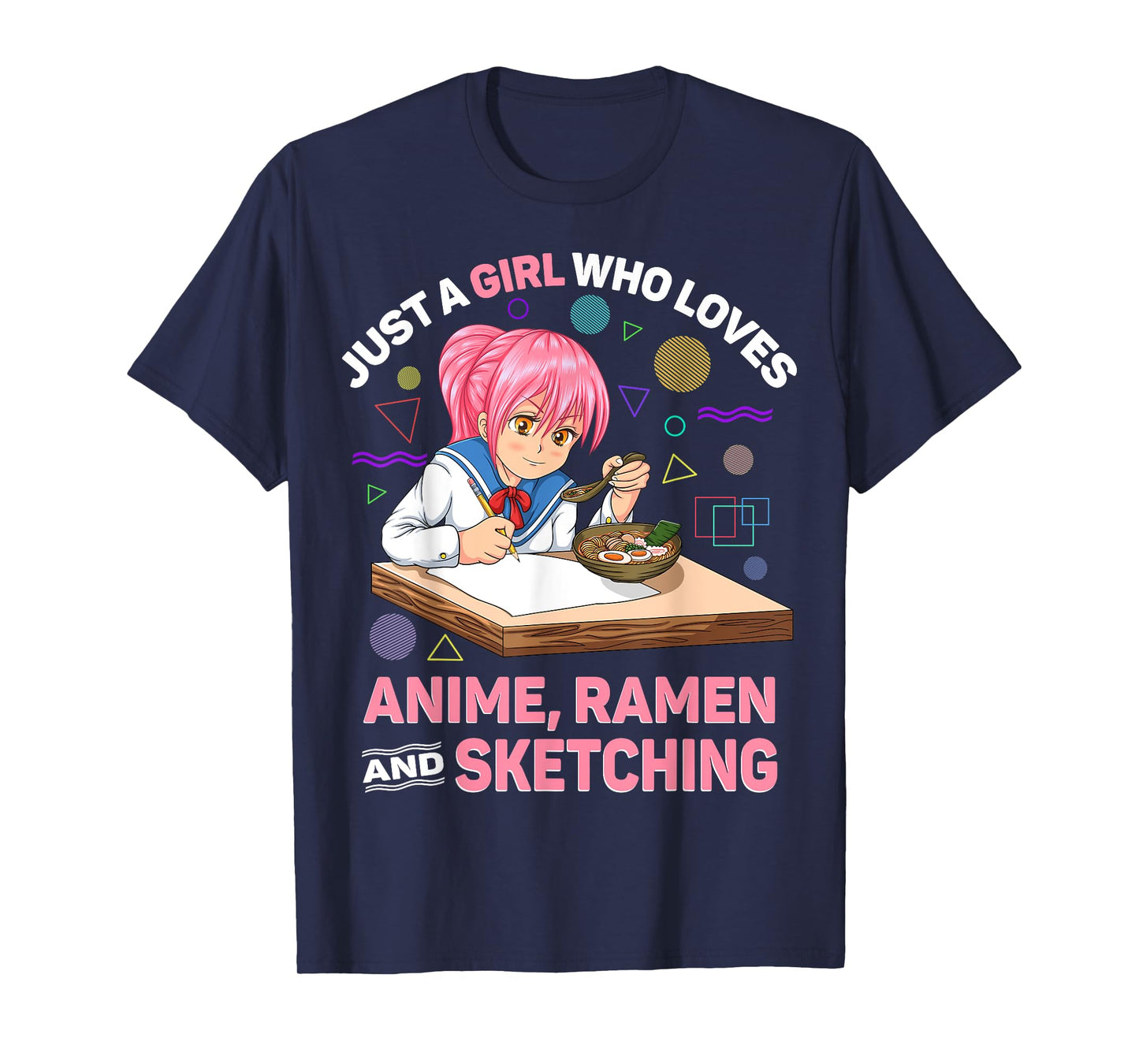 Just A Girl Who Loves Anime Ramen and Sketching Anime Gifts T-Shirt