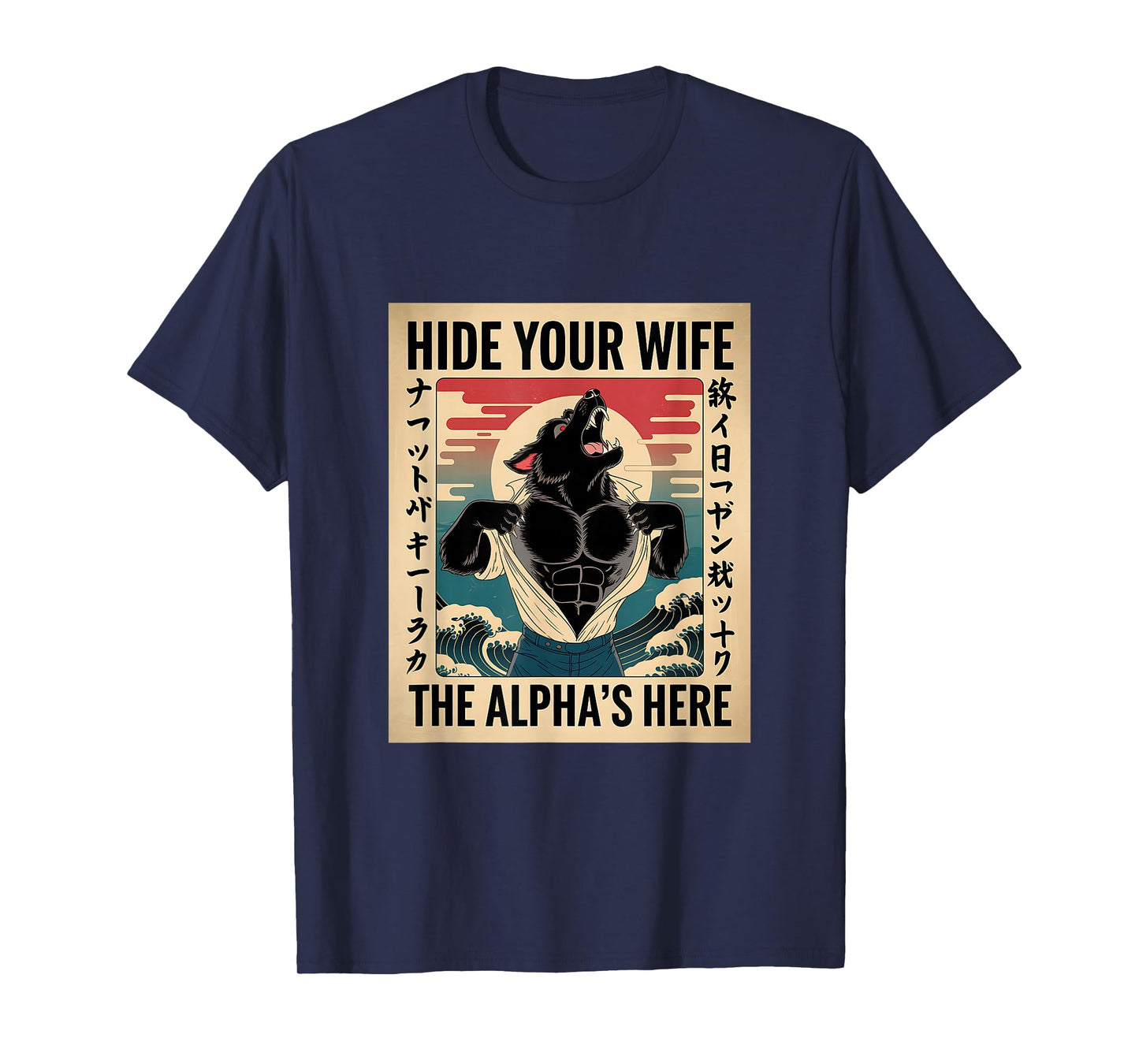 Hide Your Wife Alpha's Here Japanese Ukiyo-e Wolf Meme T-Shirt