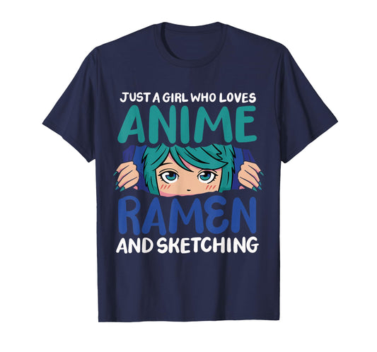 Just A Girl Who Loves Anime Ramen And Sketching T-Shirt