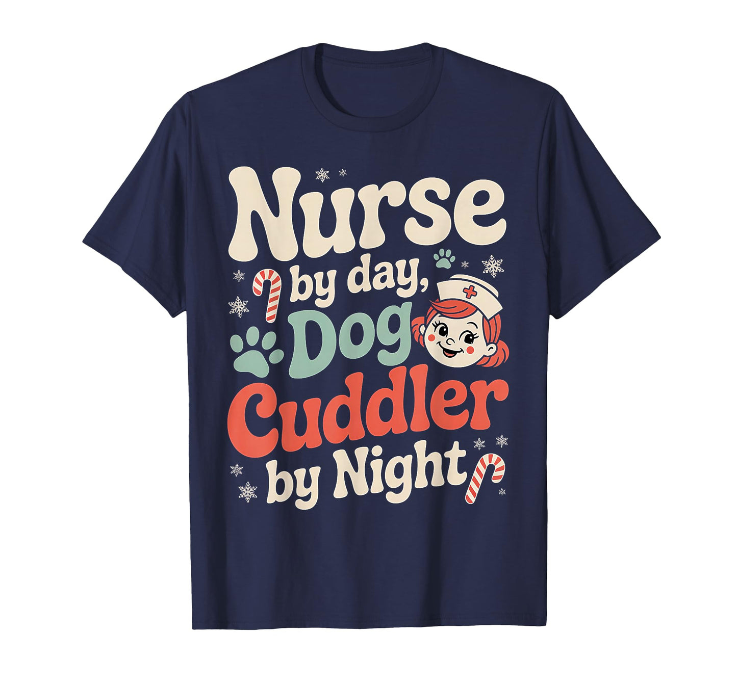 Nurse by Day Dog Cuddler by Night Funny Nurse Christmas T-Shirt