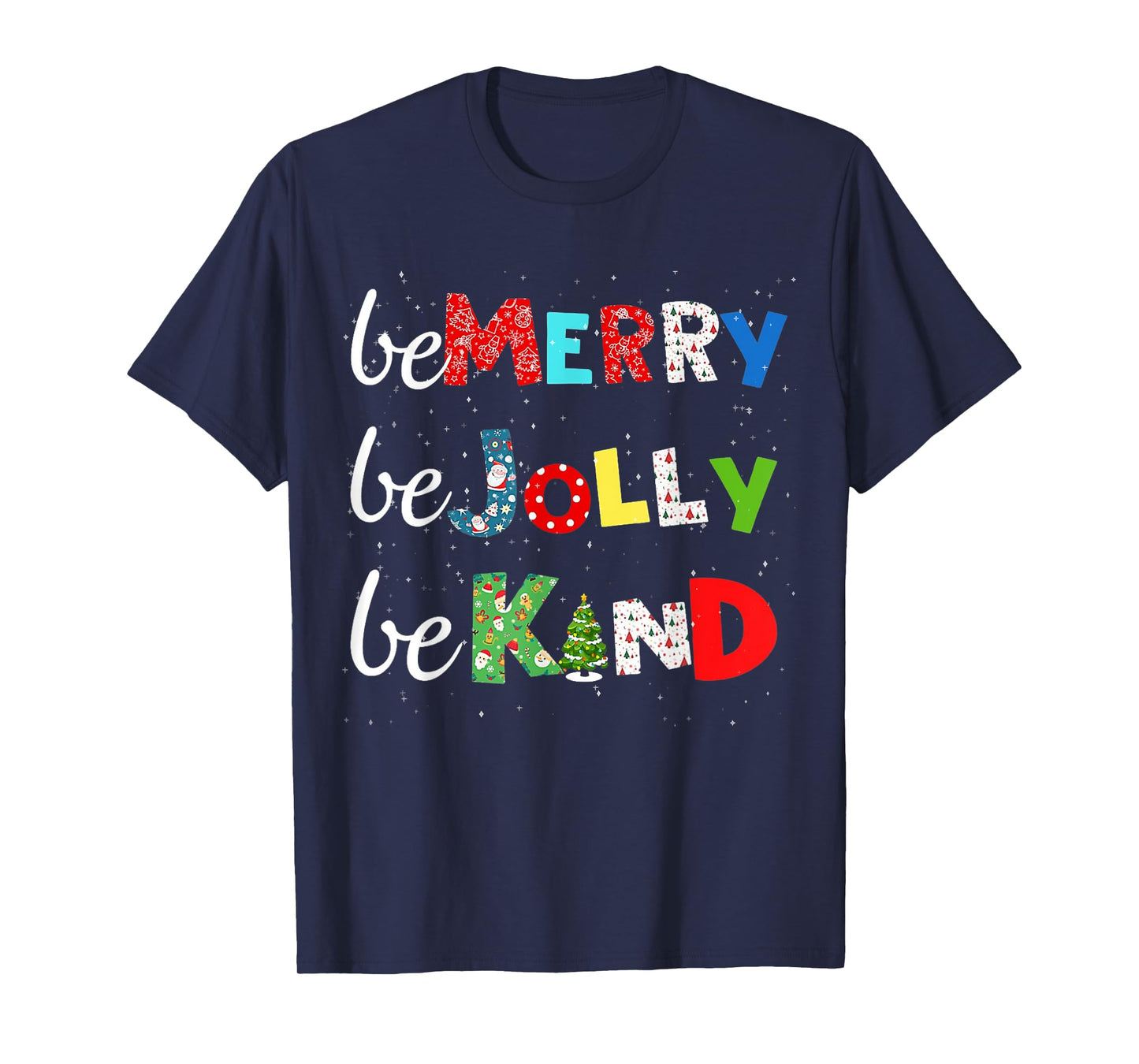 Be Merry Be Jolly Be Kind Christmas Tree Family Christmas T-Shirt