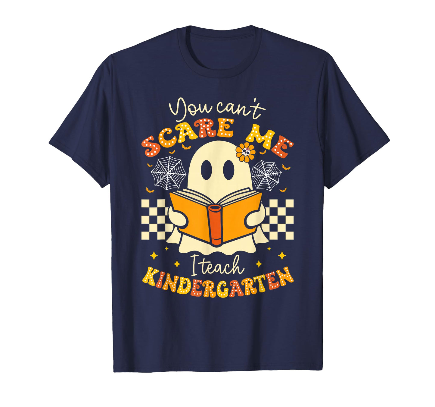 You Can't Scare Me I Teach Kindergarten Teacher Halloween T-Shirt