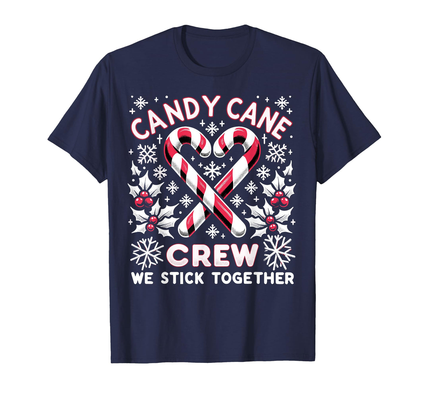Candy Cane Crew We Stick Together Christmas Xmas T-Shirt