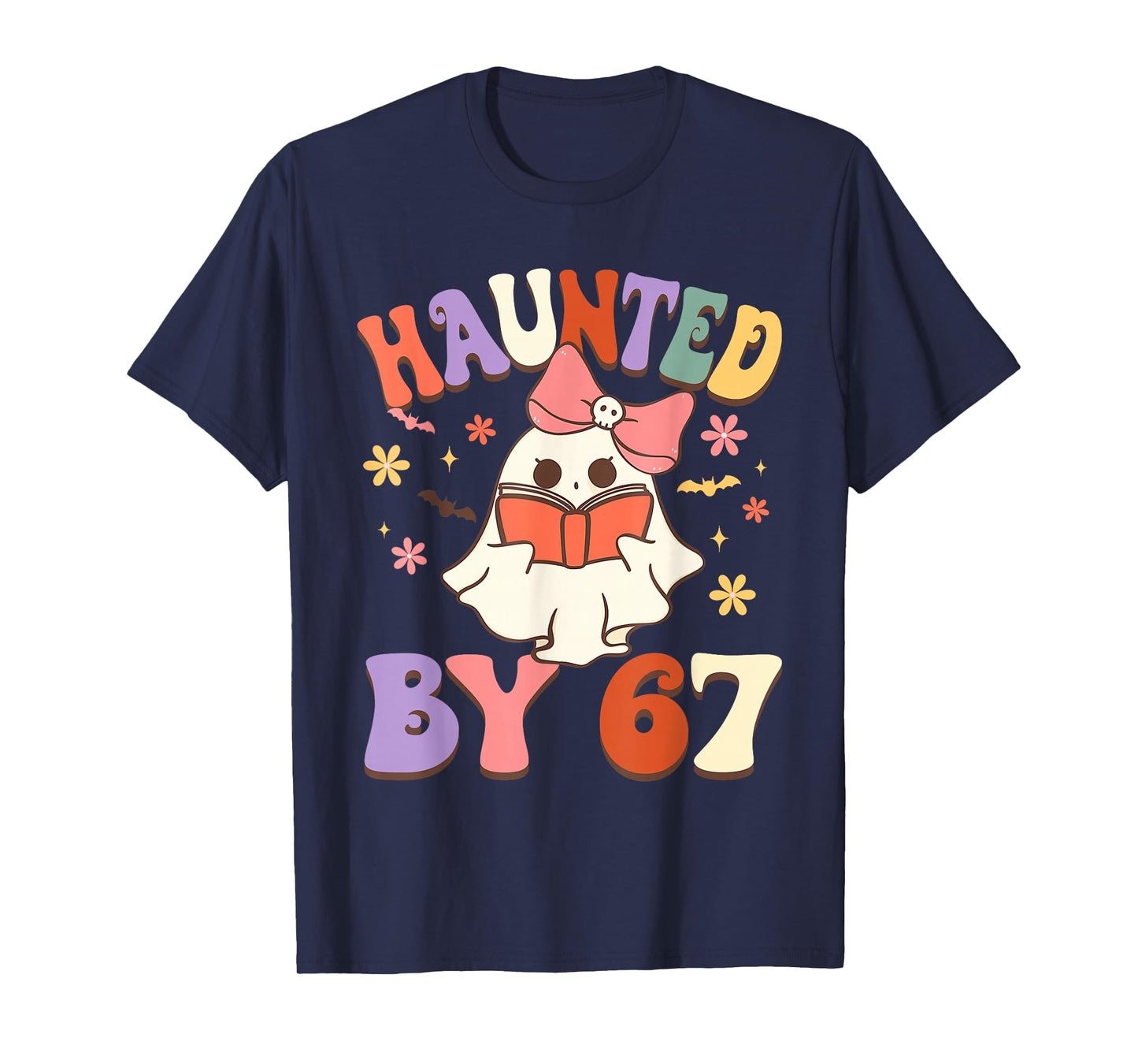 Haunted by 67 Meme Funny Six Seven 6 7 Halloween Teachers T-Shirt
