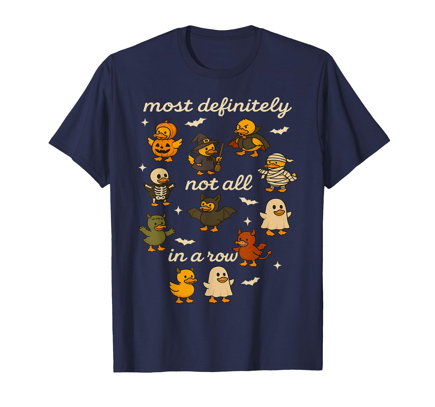 Most Definitely Not All in A Row Halloween Ducks Men Women T-Shirt