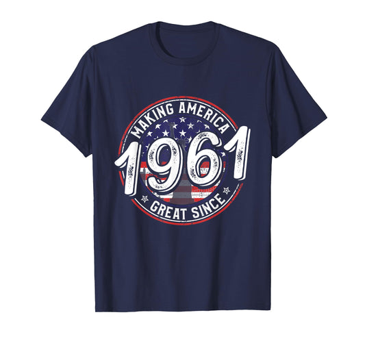 Making America Great Since 1961 American Flag Birthday Women Kids Men T-Shirt