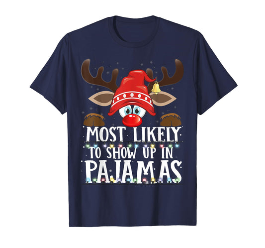 Christmas Matching Most Likely To Show Up In Pajamas PJS T-Shirt