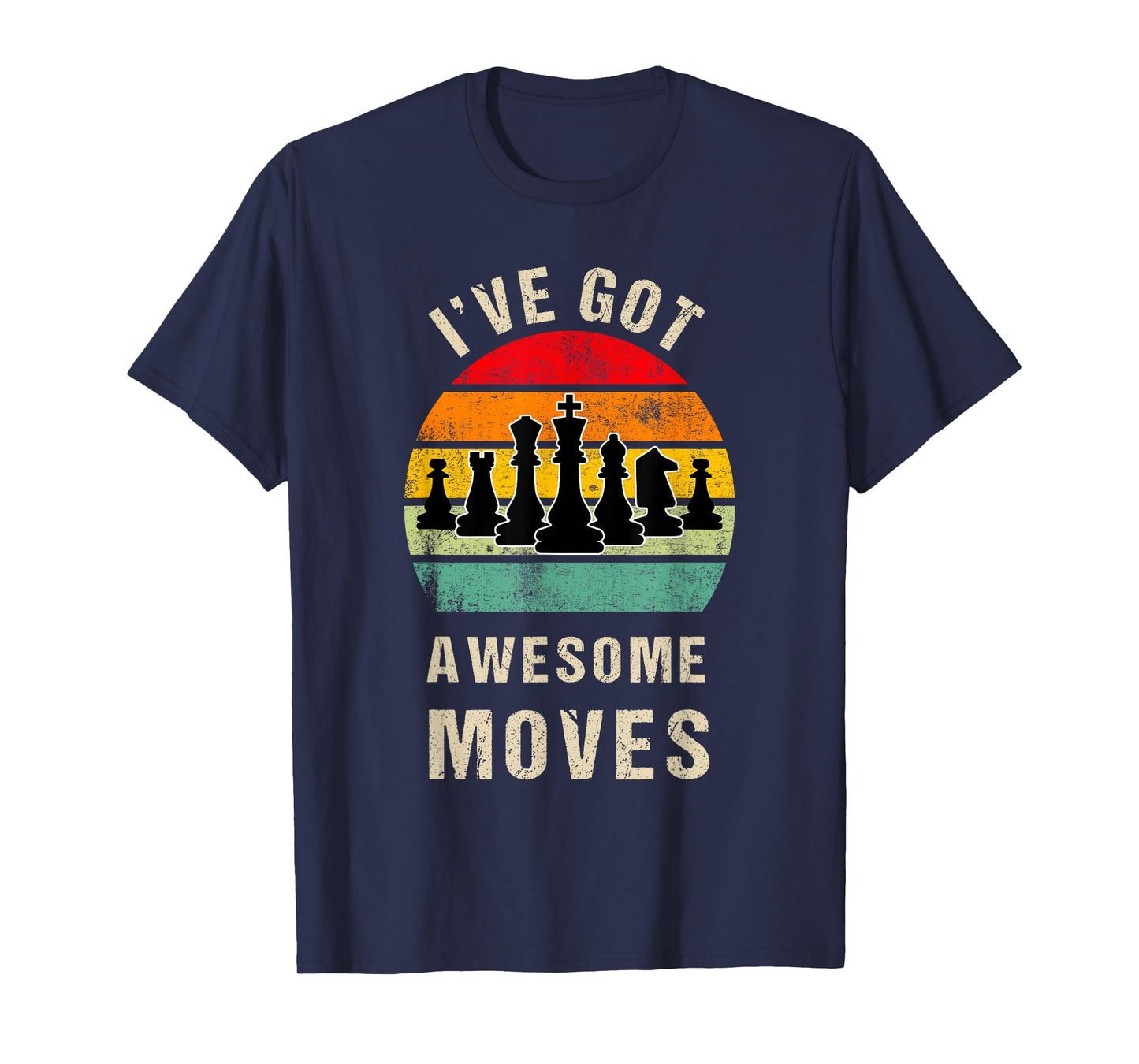 I've Got Awesome Moves Chess Player Funny Chess Player T-Shirt