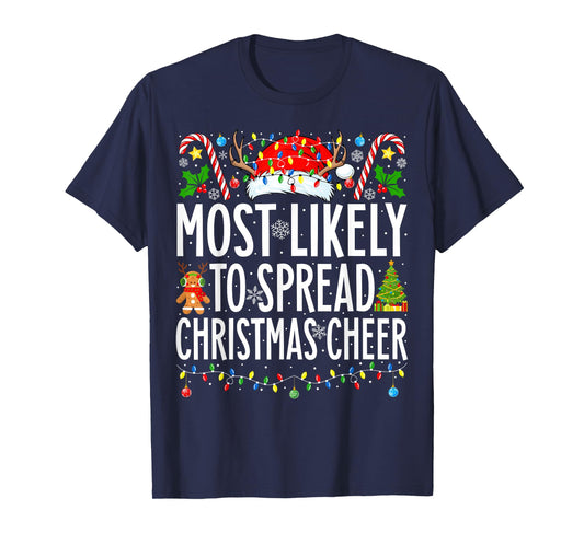 Most Likely To Spread Christmas Cheer Xmas Family Christmas T-Shirt