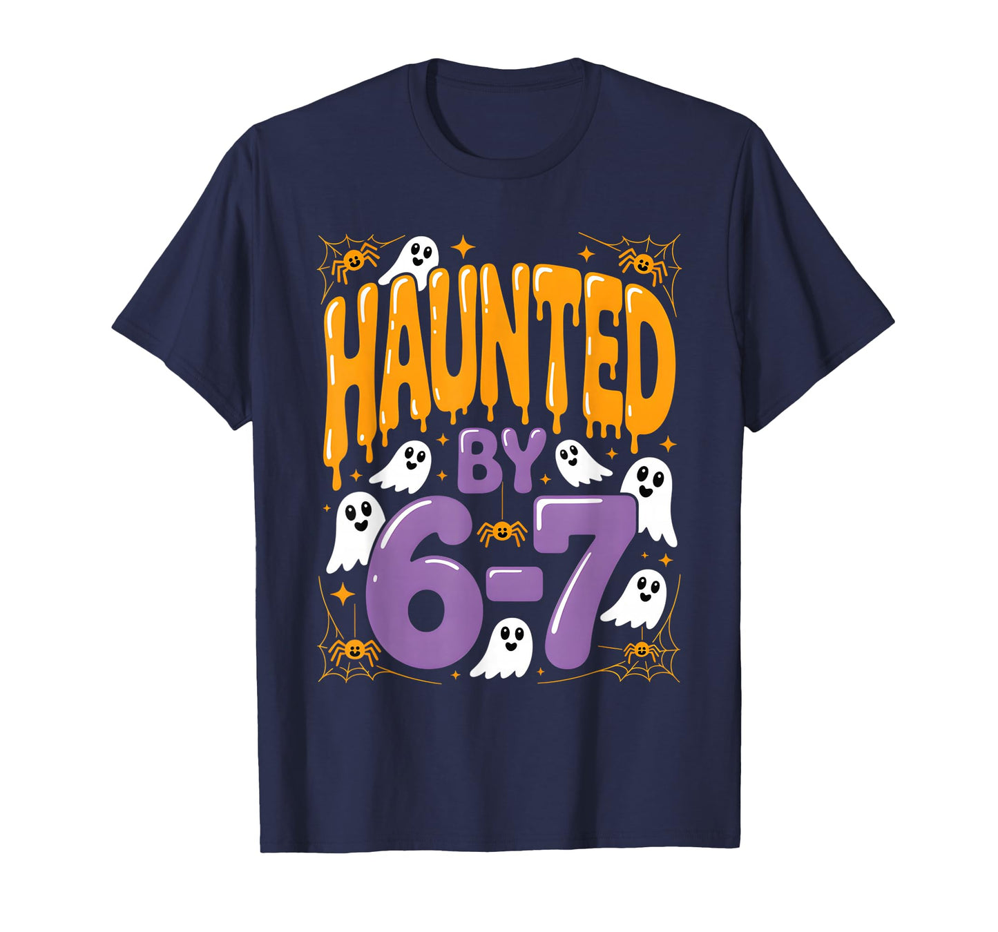 Haunted by 6 7 Halloween Ghosts and Spiders Six Seven Gen T-Shirt