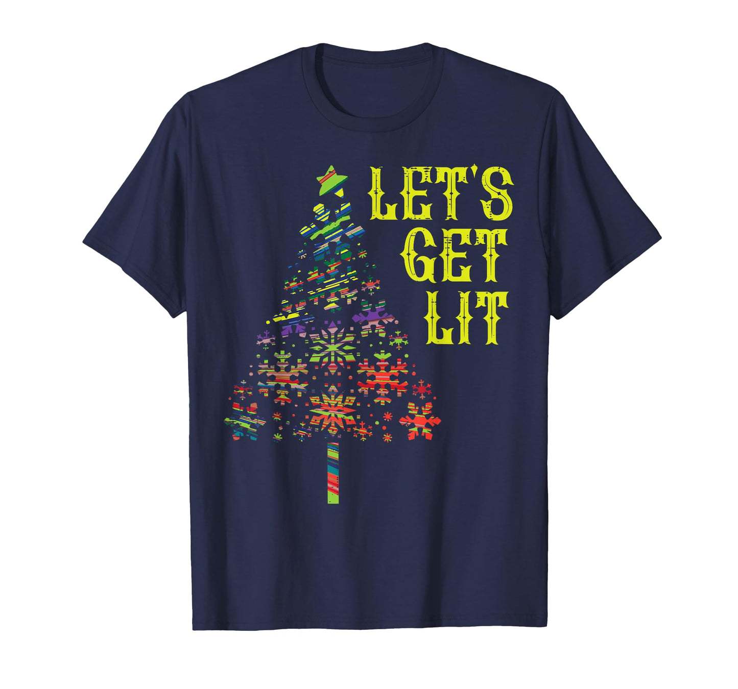 Lets Get Lit Christmas Tree Funny Xmas Holiday Men Women T-Shirt