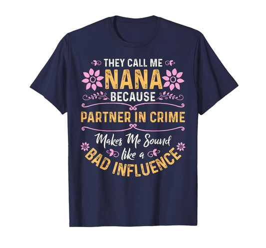 They Call Me Nana Because Partner in Crime T-Shirt Small