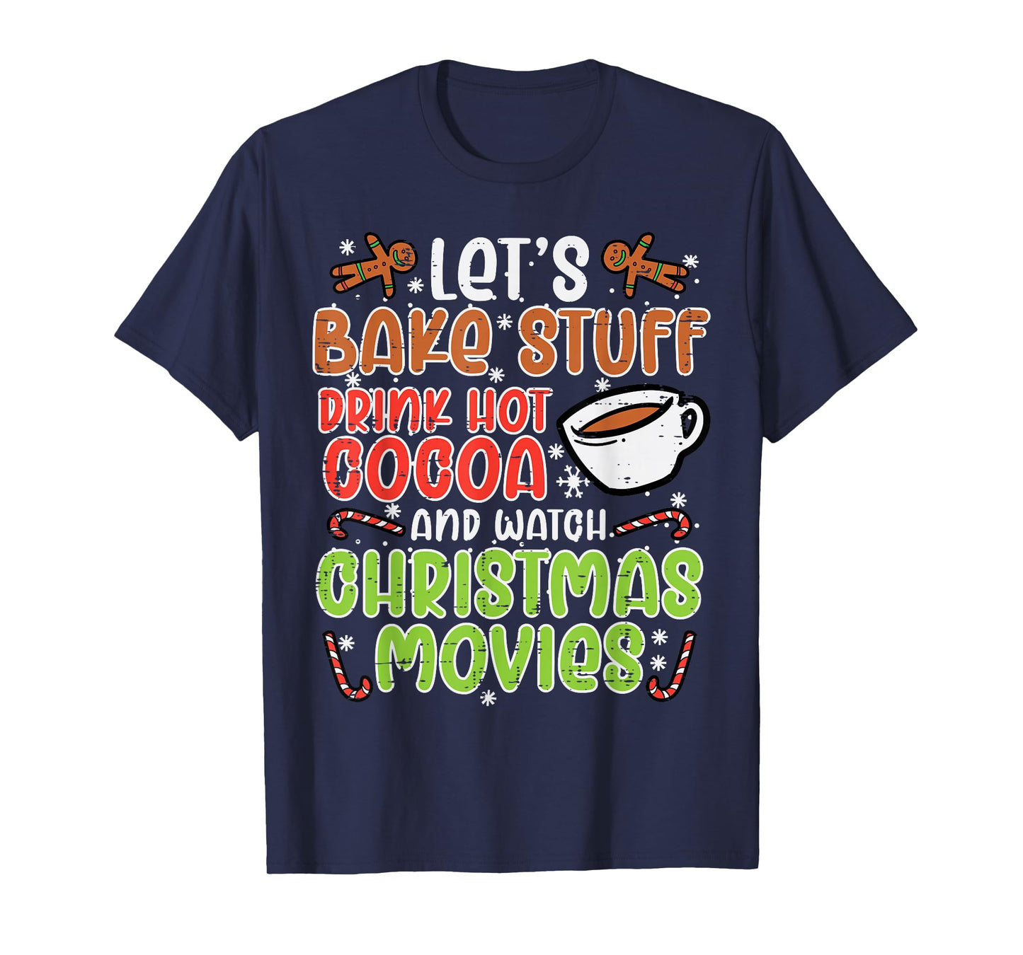 Lets Bake Stuff Drink Hot Cocoa Christmas Movies Xmas Women T-Shirt