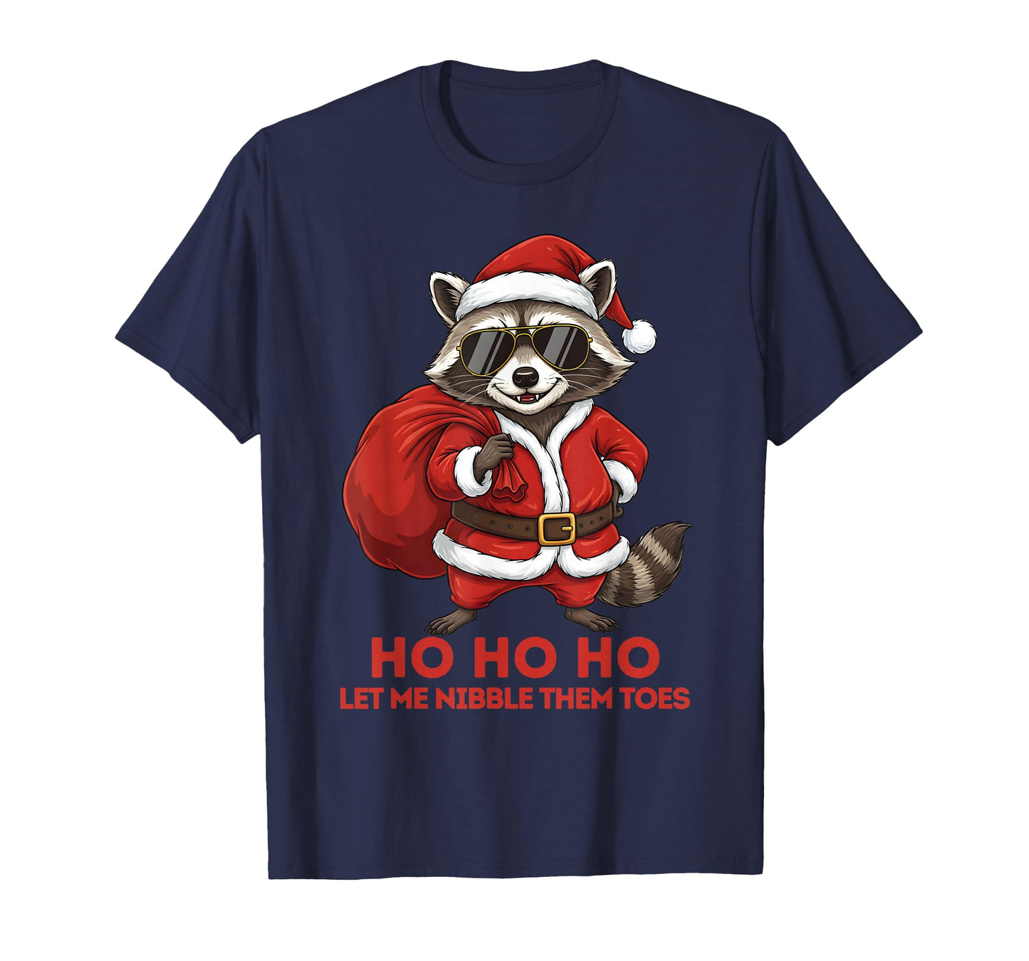 Let Me Nibble Them Toes Funny Raccoon Santa Sarcastic Humor T-Shirt