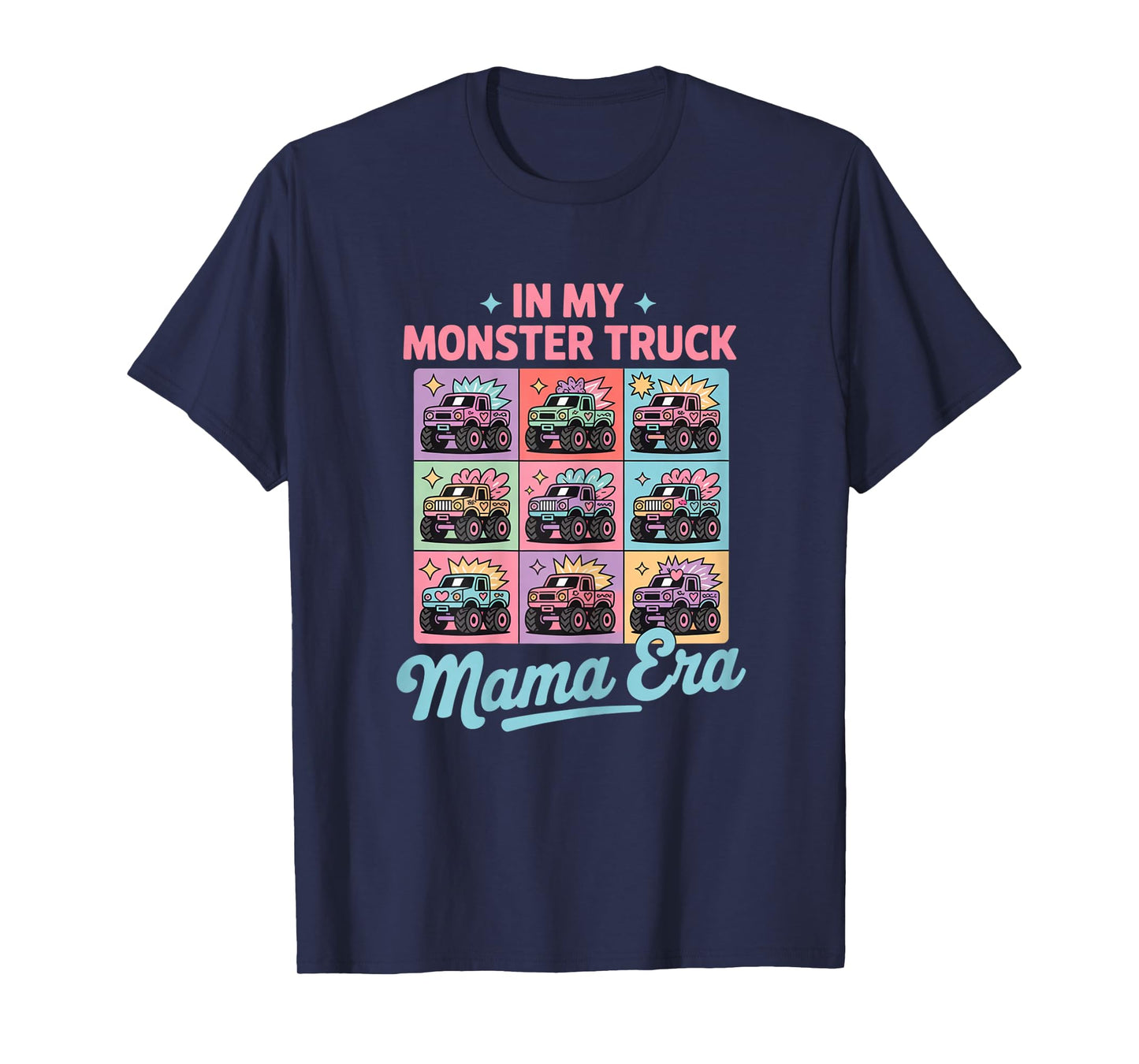 In My Monster Trucks Mama Era | Monster Truck Mom T-Shirt